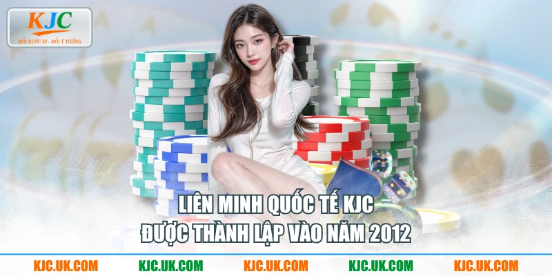 Liên minh quốc tế KJC được thành lập vào năm 2012