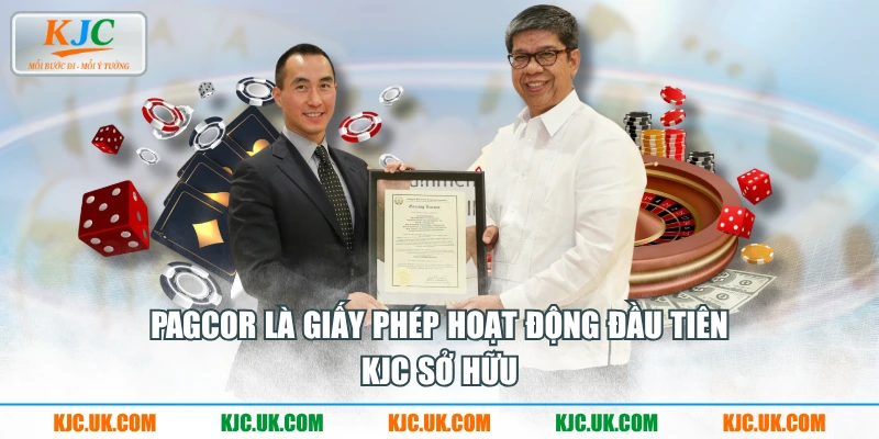 PAGCOR là giấy phép hoạt động đầu tiên KJC sở hữu
