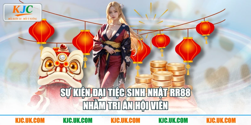 Sự kiện Đại Tiệc Sinh Nhật RR88 nhằm tri ân hội viên